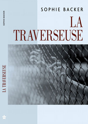 Sophie Backer, roman La Traverseuse